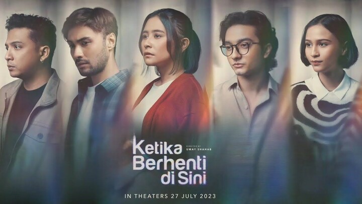 Ketika Berhenti Di Sini [2023 | Indonesia]