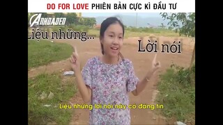 Do For Love Phiên Bản Cực Đầu Tư