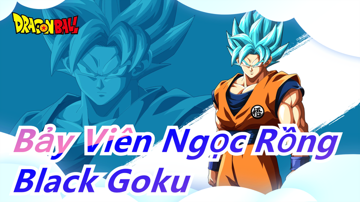 [7 Viên Ngọc Rồng] Black Goku: Sao con người có thể hiểu được đạo lý cao siêu trong lời tôi nói?