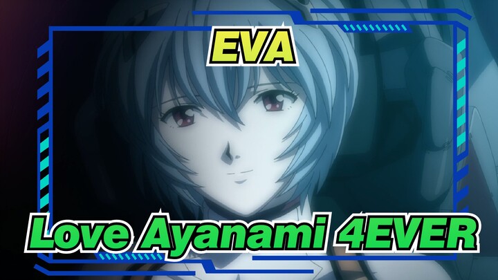 EVA|I love Ayanami forever| Dedicate to someone who love Ayanami &Asuka