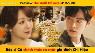 [27, 28] BÁC SĨ CỐ CHÍNH THỨC RA MẮT GIA ĐÌNH CHI HIỆU || THE OATH OF LOVE - XIAO ZHAN