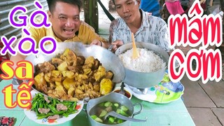 Gần 2 kg Gà xào SaTế và nồi cơm chà bá lTâm Chè Vĩnh Long