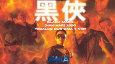 Black Mask (Hak Hap) (黑俠) (1996) Tagalog Dubbed Full Movie (GMA 7 GTV Version) Jet Li, Lau Ching-wan