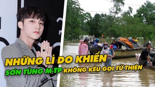 Sơn Tùng M-TP Và Những Lí Do Không Đứng Ra Kêu Gọi từ Thiện