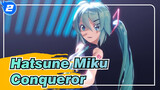 Hatsune Miku|【MMD】Conqueror 【4K60fps】_2