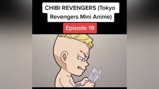 Episode 19 🖤 pahchin mikey draken takemichi mitsuya chifuyu baji tokyorevengers toman chibirevenger