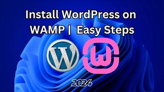 How to Install WordPress on WAMP Server in Windows 11 | Step By Step | WordPress Tutorial 2024