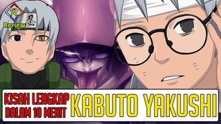 KISAH LENGKAP KABUTO YAKUSHI DARI KECIL HINGGA ERA BORUTO HANYA 10 MENIT