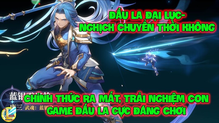 Đấu La Đại Lục-Nghịch Chuyển Thời Không: Chính Thức Ra Mắt, Trải Nghiệm Con Game Đấu La Đáng Chơi