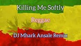 Killing_Me_Softly - Reggae Cover 🌴 | Dj Mhark Ansale Remix 🔥