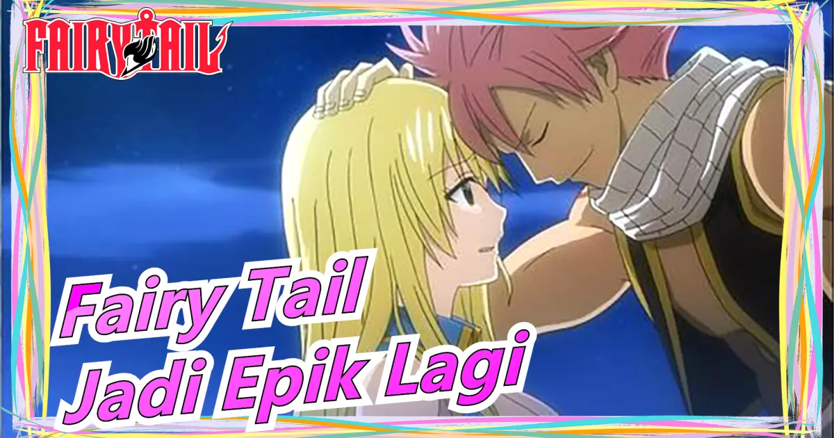 Fairy Tail Maybe This S The Greatest Theme Song Of Fairy Tail Let S Be Epic Again Bilibili