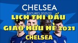 Lịch thi đấu hè của Chelsea 2021