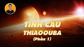 Chuyến Du Hành Vũ Trụ Cùng Người Ngoài Hành Tinh | Tinh Cầu Thiaoouba P.1