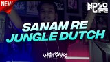 DJ SANAM RE BOOTLEG JUNGLE DUTCH FULL BASS 2022 [NDOO LIFE X AISYAH SA]