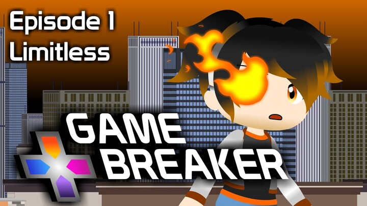 (REVAMPED) Gamebreaker Episode 1 - Limitless