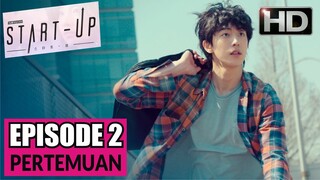 ALUR CERITA DRAMA KOREA START UP EPISODE 2, NAM DO-SAN BERTEMU SEO DAL-MI