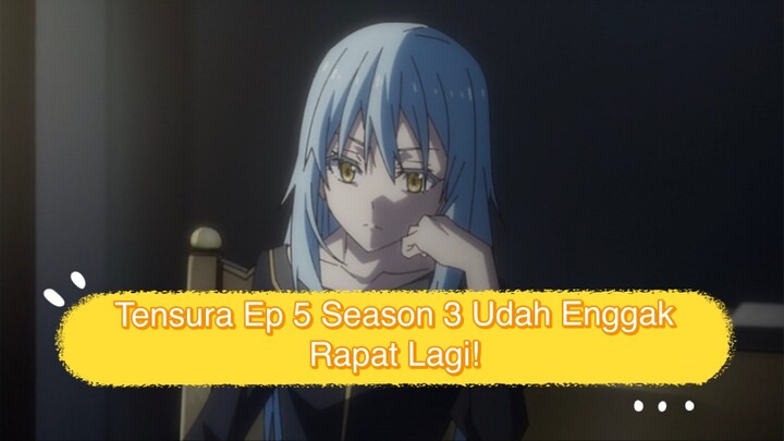 Tensura Ep 5 Season 3 Udah Enggak Rapat Lagi!