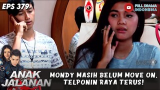 MONDY MASIH BELUM MOVE ON, TELPONIN RAYA TERUS! - ANAK JALANAN