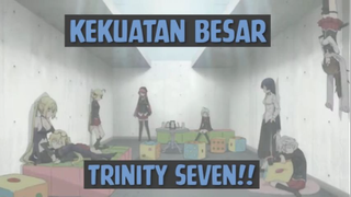 Kekuatan Besar para Trinity Seven❗❗