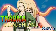 AKHIRNYA TRAUMA TSUNADE HILANG‼️ (PART 2)