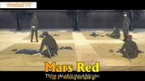 Mars Red Tập 2 - Không bỏ qua gì