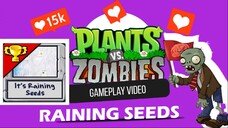 Plants VS Zombies - IT RAINING SEEDS!