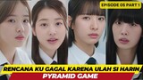 PYRAMID GAME - EPISODE 05 PART 1 - RENCANAKU GAGAL KARENA HARIN