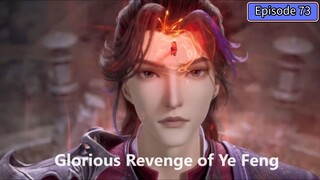 Glorious Revenge of Ye Feng Episode 73 Subtitle Indonesia