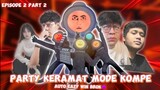 Momen Party Kram4t Mode "Izin Serius Bro" Auto Lewati Stage Tersusah!! PART 2