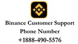 Binance Customer Support Phone Number☎+1888-490-5576☎️ Helpline Desk Number