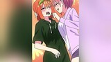 Anime : goutoubunmohayahome anime fypシ amv yotsuba ichika nakano