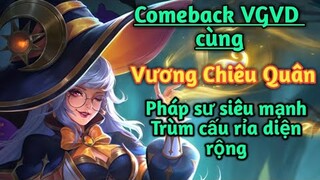 [ Vương Giả Vinh Diệu ] Comeback cùng pháp sư siêu mạnh Vương Chiêu Quân - Trùm cấu rỉa diện rộng