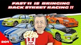 Fast 11  IS GOING BACK TO STREET RACING!!!!