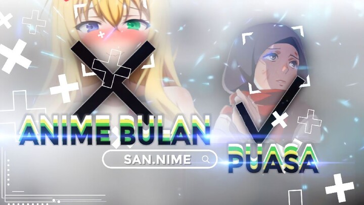 ANIME BULAN PUASA?