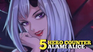 INI DIA HERO COUNTER ALAMI ALICE, UDAH PADA TAU BELUM⁉️