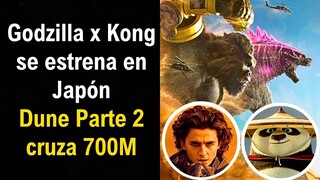 Godzilla x Kong debuta en Japón, Kung Fu Panda 4 supera a Gato con Botas 2, Dune 2 700M de Taquilla.