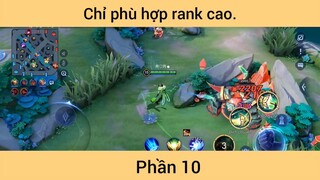 Chỉ phù hợp rank cao p10