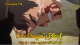 Dota Dragon's Blood Tập 2 - Các ngươi tới số rồi