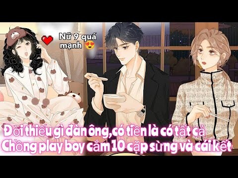Review Truyện :Đời thiếu gì đàn ông ,có tiền là có tất cả ,cô gái bị phắc boi cắm sừng và cái kết