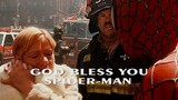 The last "God bless you, Spiderman" made me cry