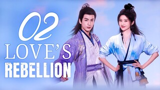 🇨🇳EP2 Love's Rebellion (2024)