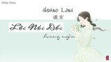[Vietsub + Pinyin] Lời Nói Dối - Hoàng Linh ||  谎言 - 黄龄