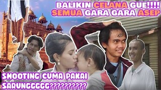 BLOOPERS KISI DIN BANOONGI - BALIKIN CELANA GUEE!!! SHOOTING CUMA PAKE SARUNG GARA GARA INI