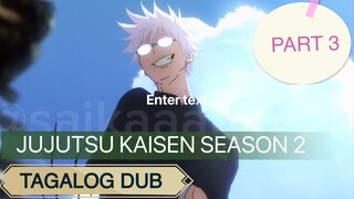 JUJUTSU KAISEN SEASON 2 TAGALOG DUB (PART 3)