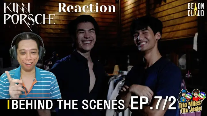 KinnPorsche Episode 7 Behind the Scenes - Part 2 - รักโคตรร้ายสุดท้ายโคตรรัก - Reaction / Recap