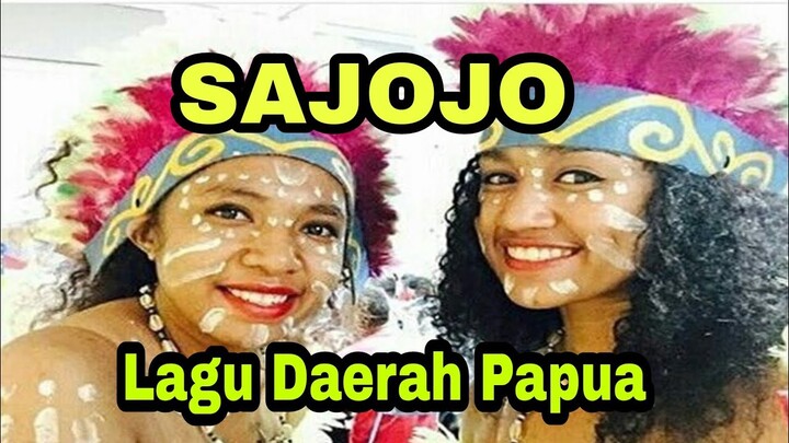 SAJOJO - LAGU DAERAH PAPUA + LIRIK