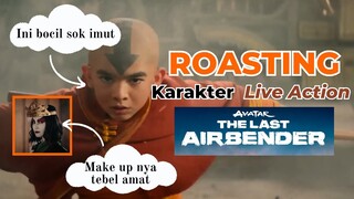 ROASTING KARAKTER LIVE ACTION AVATAR THE LAST AIRBENDER