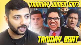 I JOINED CID REACTION | TANMAY BHAT