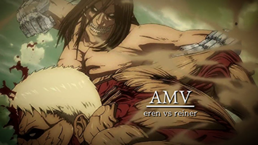 AMV เอเรน vs ไรเนอร์ [EREN VS REINER ]