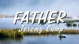 Father - Jeremy Camp [With Lyrics]